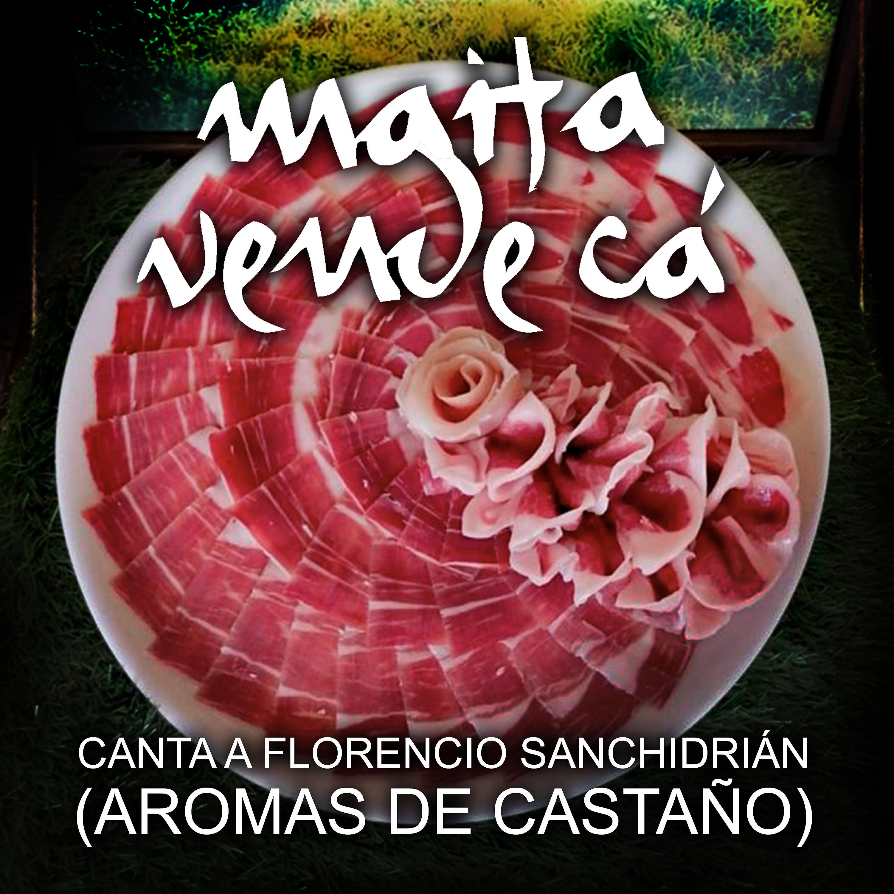 Релиз Maita Vende Cá Canta a Florencio Sanchidrián (Aromas De Castaño)