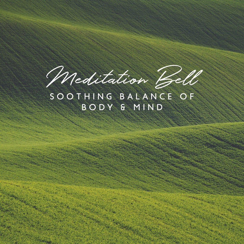Релиз Meditation Bell: Soothing Balance of Body & Mind, Soft Focus, Breathwork