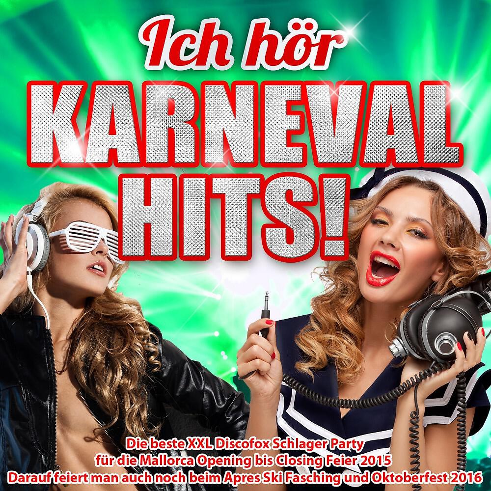 Релиз Ich hör Karneval! – Die beste XXL Discofox Schlager Party für die Mallorca Opening bis Closing Feier 2015 (Darauf feiert man auch noch beim Apres Ski Fasching und Oktoberfest 2016)
