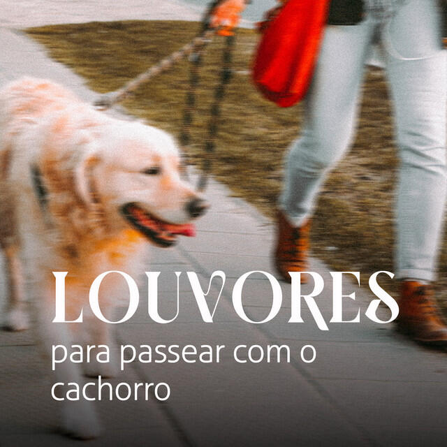 Релиз Louvores Para Passear com o Cachorro