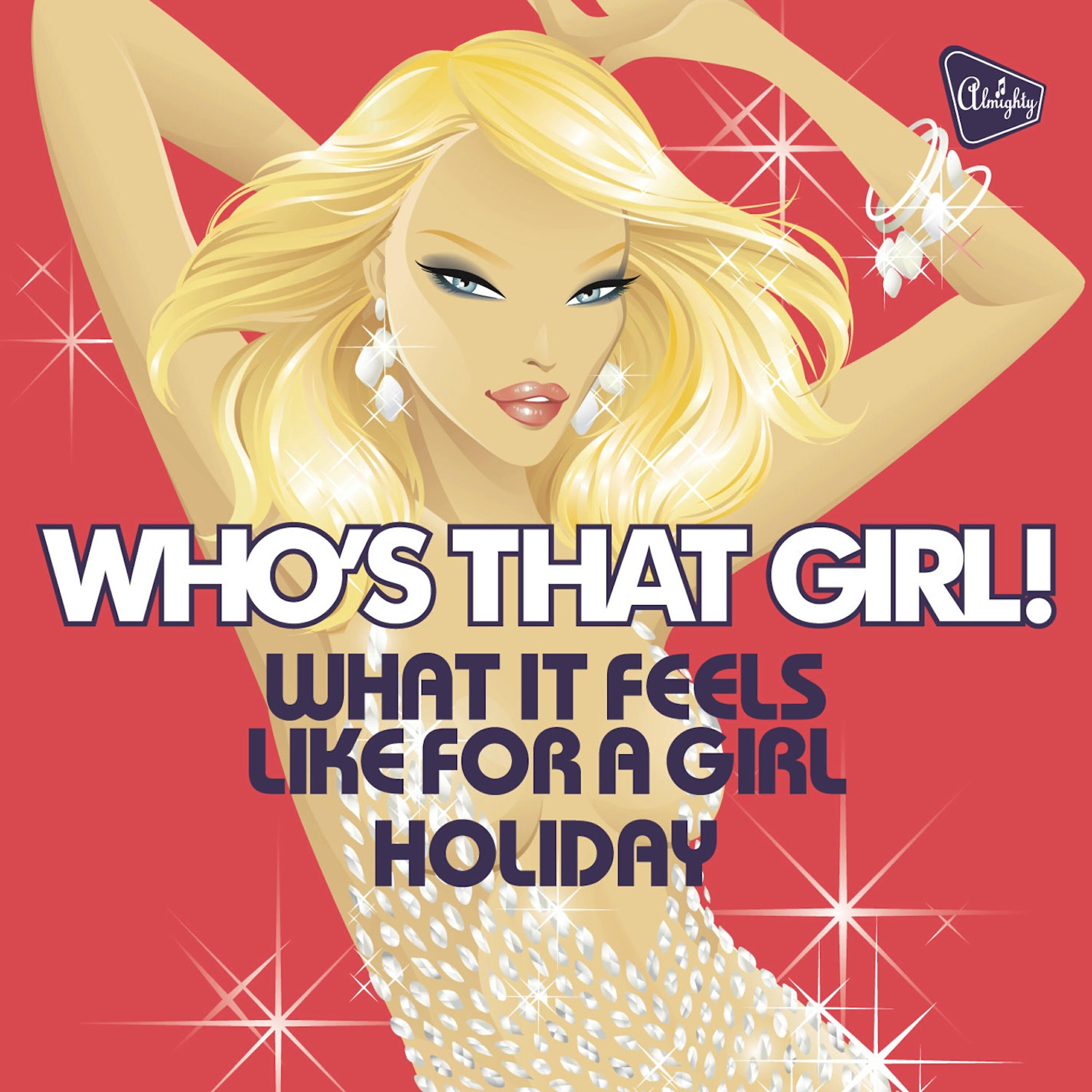 Релиз Almighty Presents: What It Feels Like for a Girl / Holiday - Single