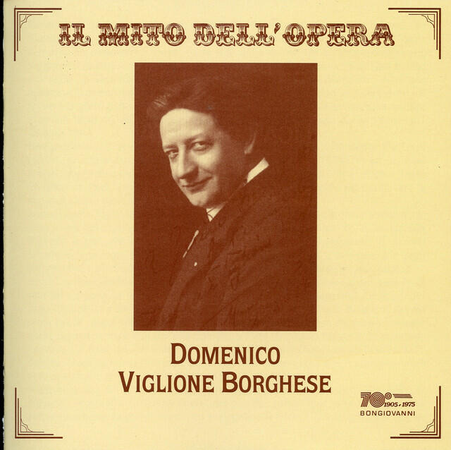 Постер альбома Il mito dell'opera: Domenico Viglione-Borghese