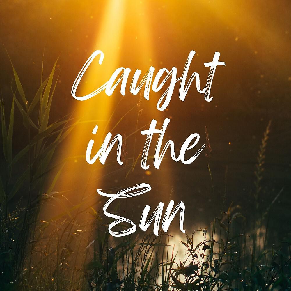 Релиз Caught in the Sun