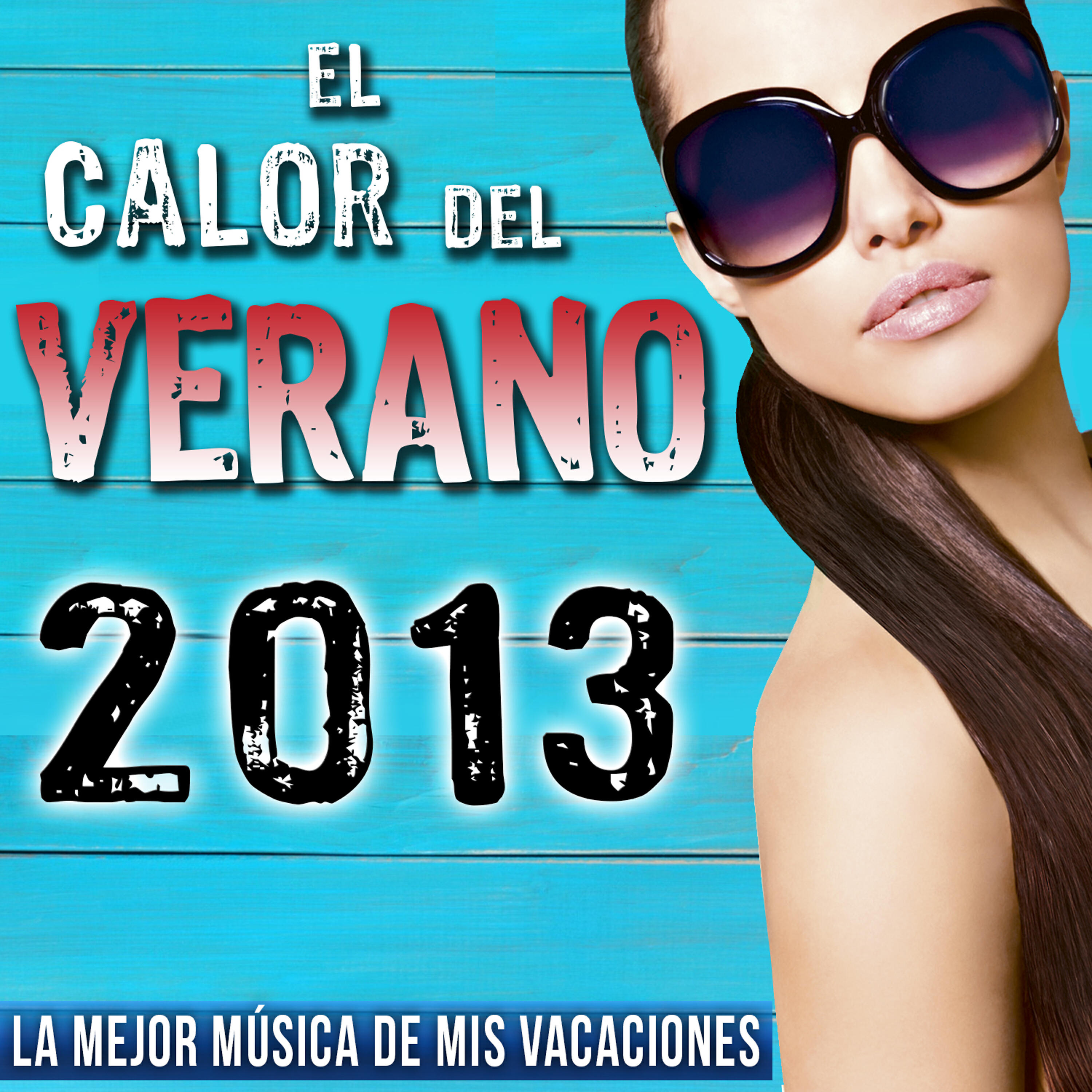 Релиз 2013 el Calor del Verano, La Mejor Música de Mis Vacaciones