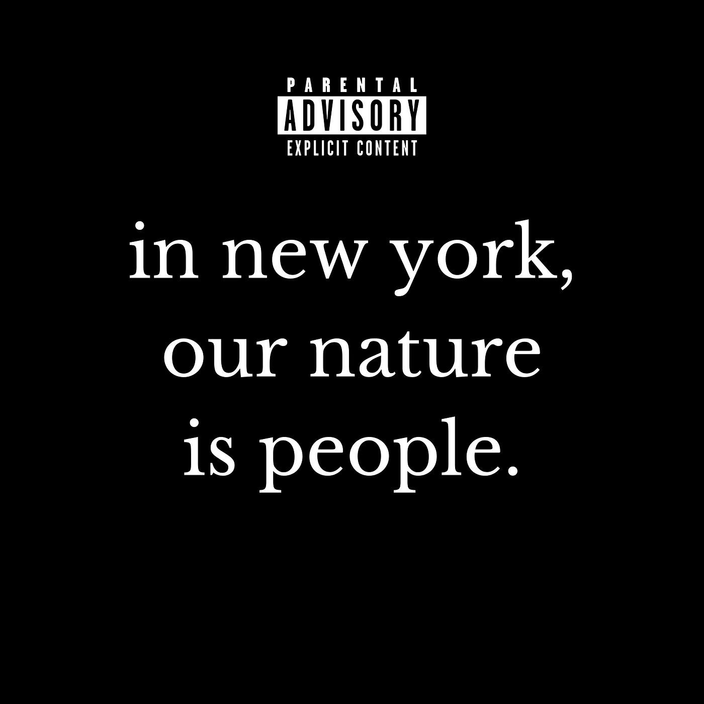 Релиз In New York, Our Nature Is People