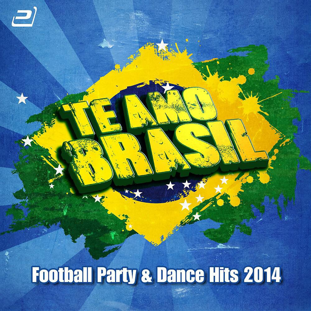 Релиз Te Amo Brasil (Football Party & Dance Hits 2014)