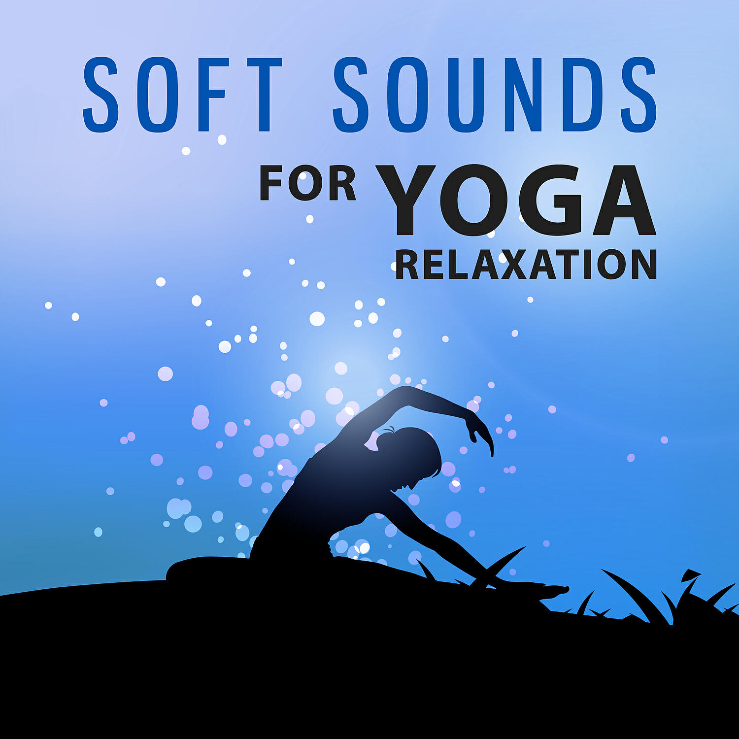 Релиз Soft Sounds for Yoga Relaxation – Chakra Balancing, Meditation Awareness, Calming Sounds, New Age Music, Rest & Relax