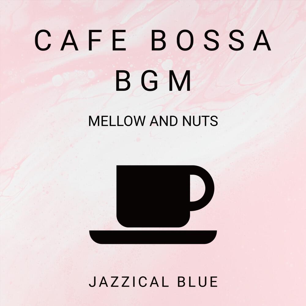 Релиз Cafe Bossa BGM:ゆったりおうち時間 - Mellow and Nuts