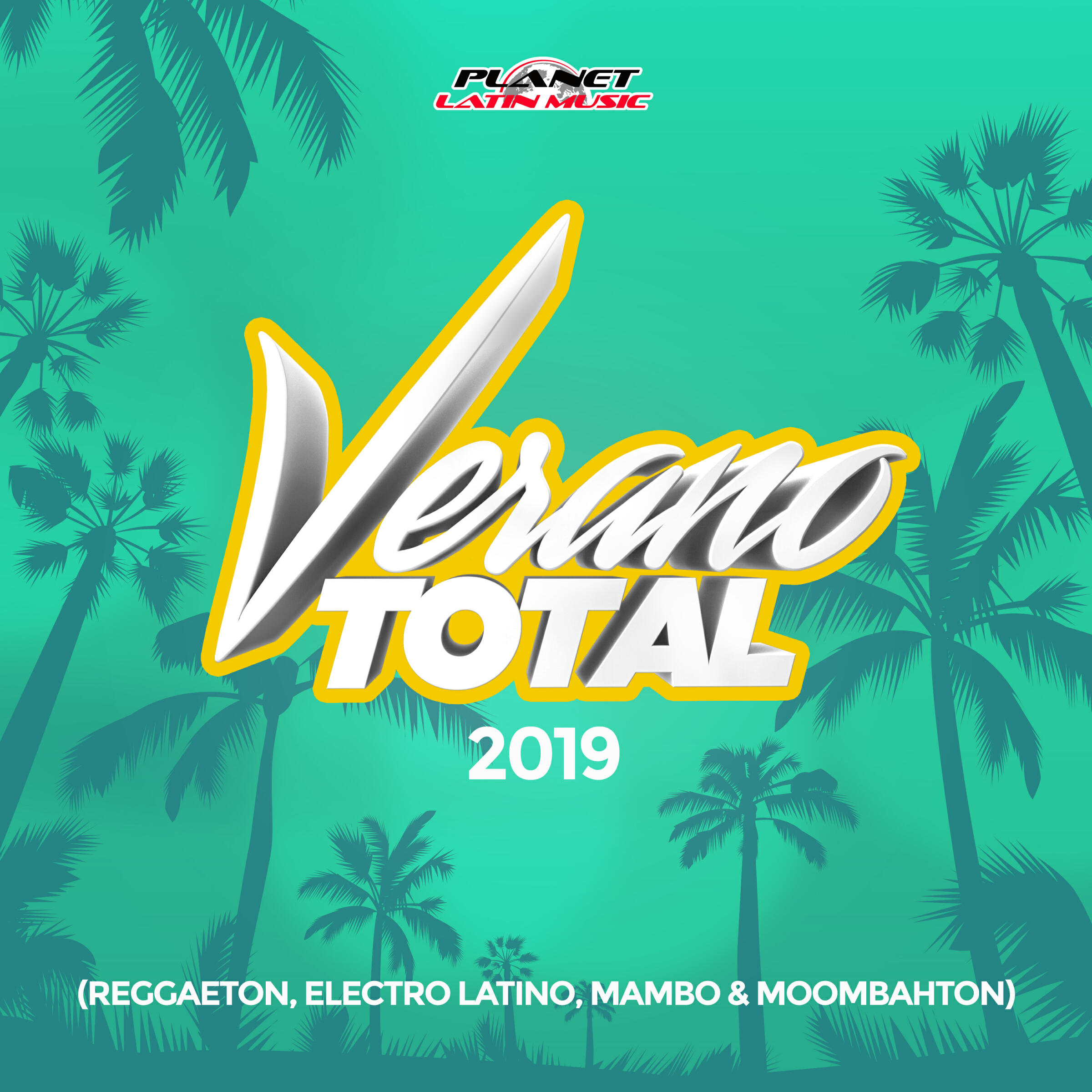 Релиз Verano Total 2019 (Reggaeton, Electro Latino, Mambo & Moombahton)