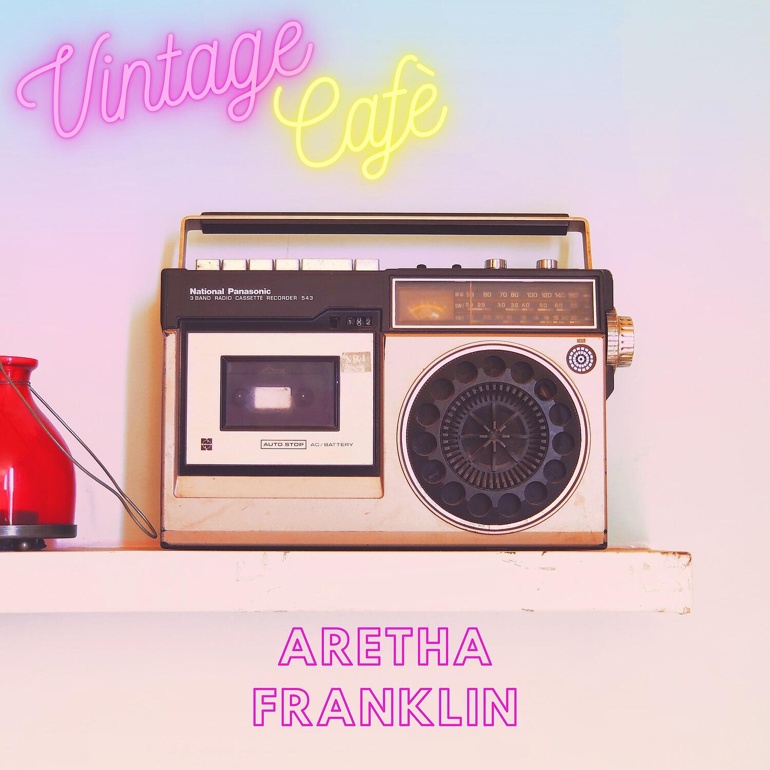 Релиз Aretha Franklin - Vintage Cafè