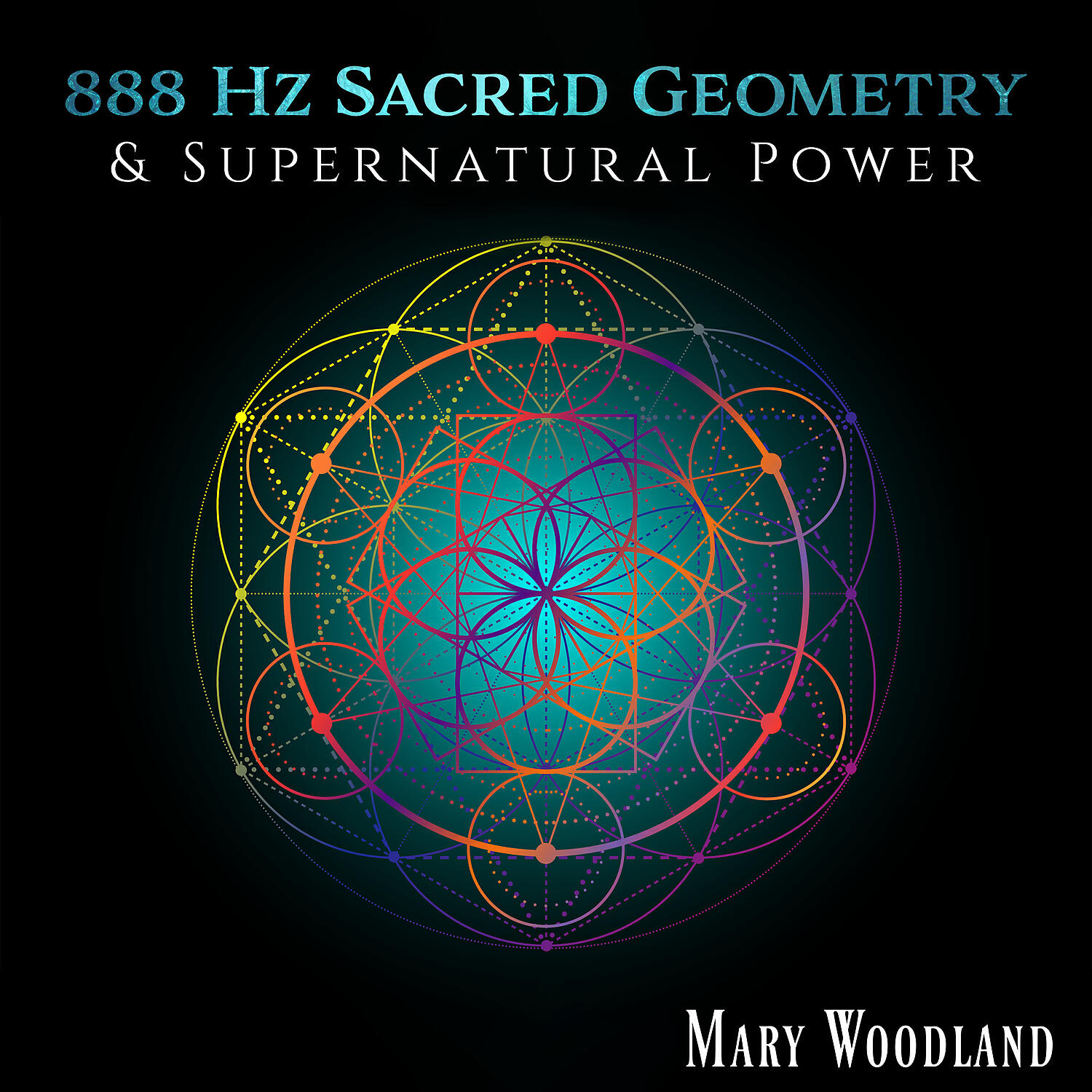Постер альбома 888 Hz Sacred Geometry & Supernatural Power: Flower of Life and Abundance