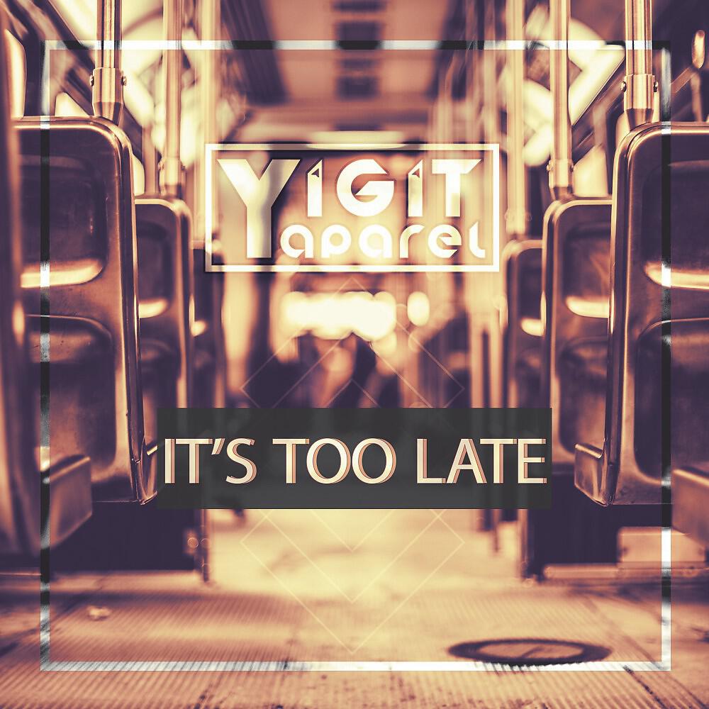 Релиз It's Too Late