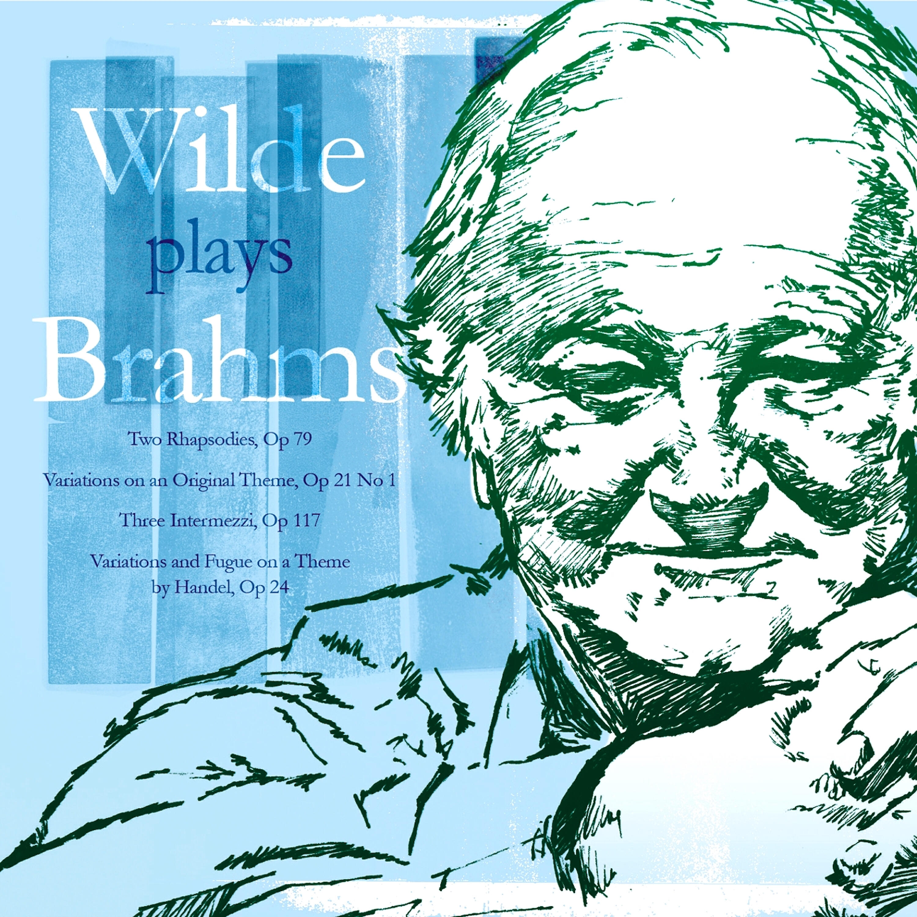 Релиз Wilde Plays Brahms: Two Rhapsodies, Variations on an Original Theme, Three Intermezzi