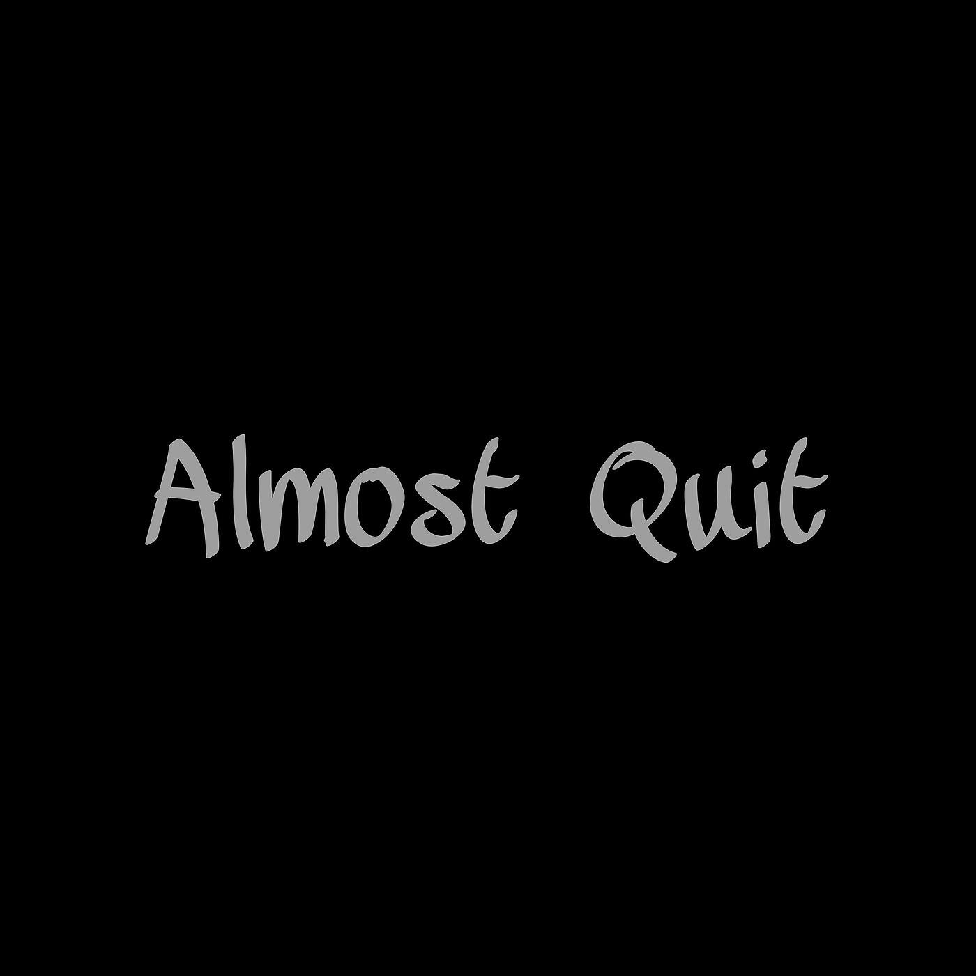 Релиз Almost Quit