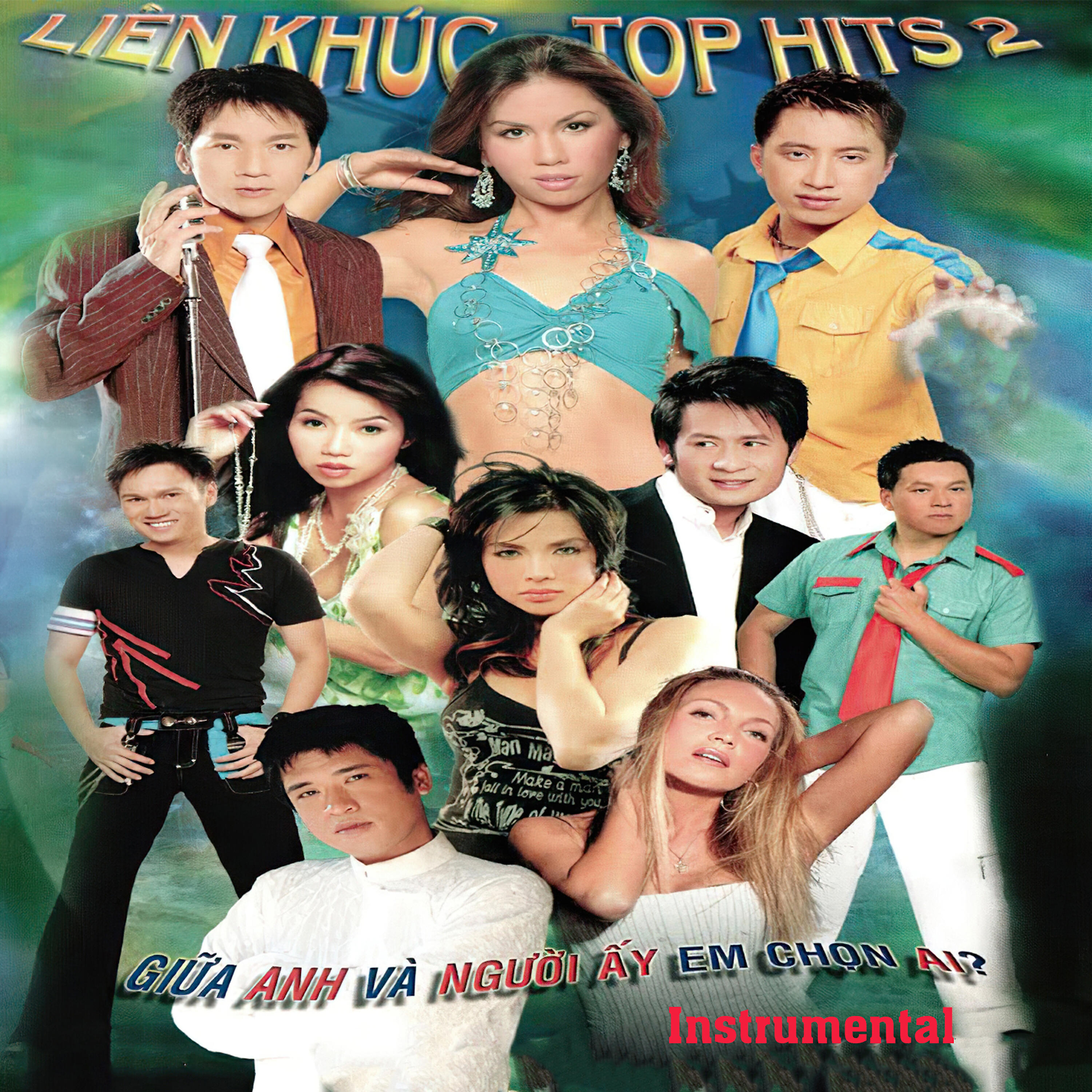 Релиз Liên khúc Top Hits 2 - Giữa anh và người ấy em chọn ai?