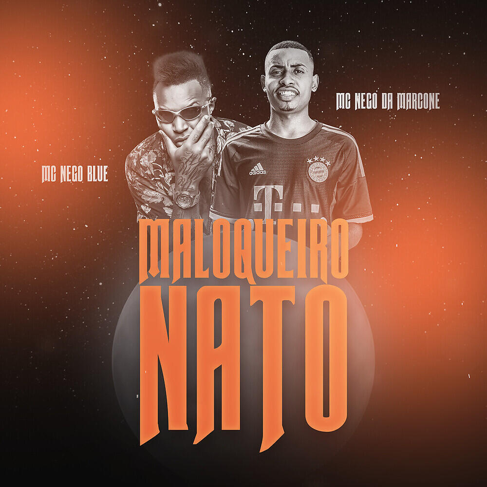 Скачать песню Mc Nego Blue, MC Nego da Marcone - Maloqueiro Nato бесплатно в MP3 для Android и iOS