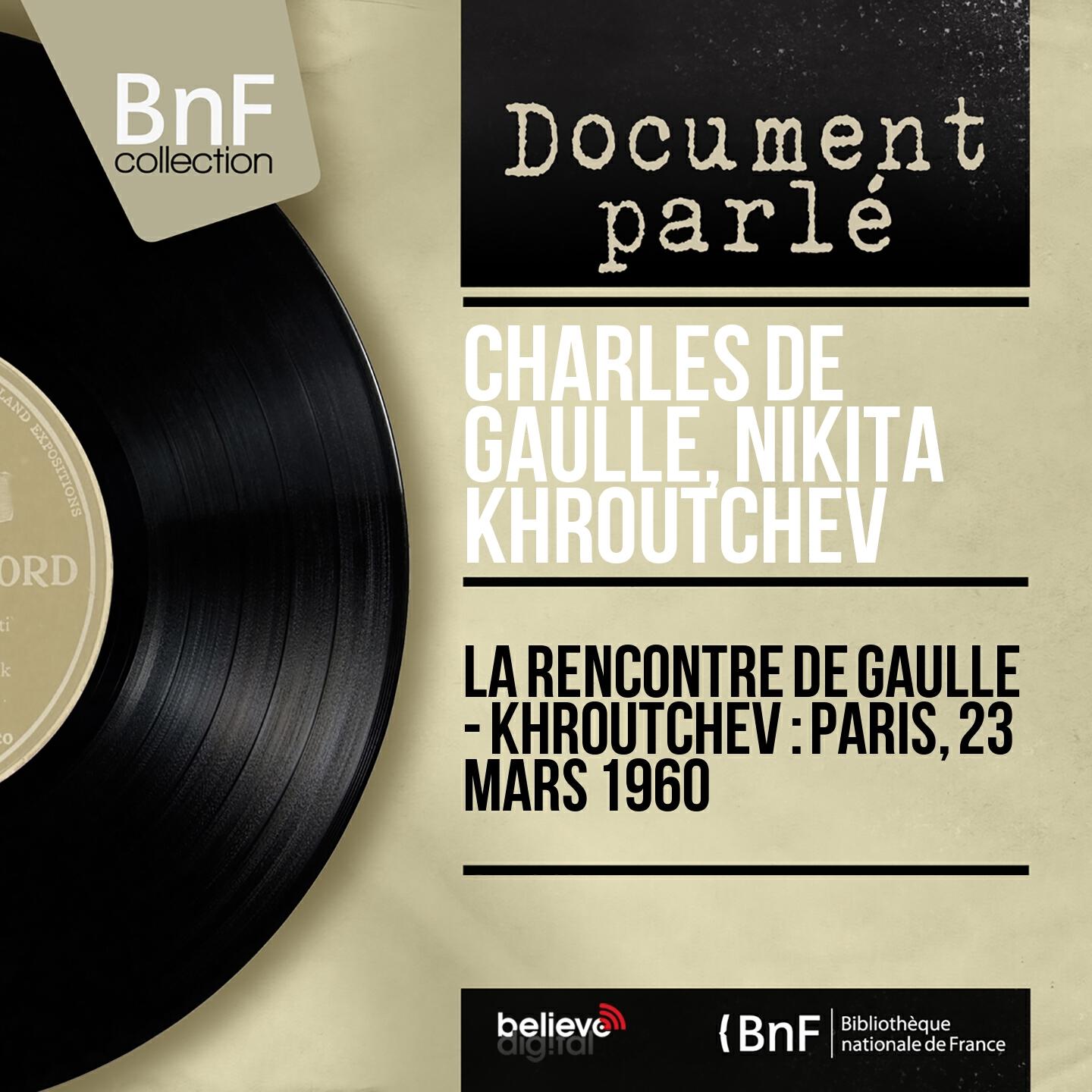 Релиз La rencontre De Gaulle - Khroutchev : Paris, 23 mars 1960 (Mono Version)