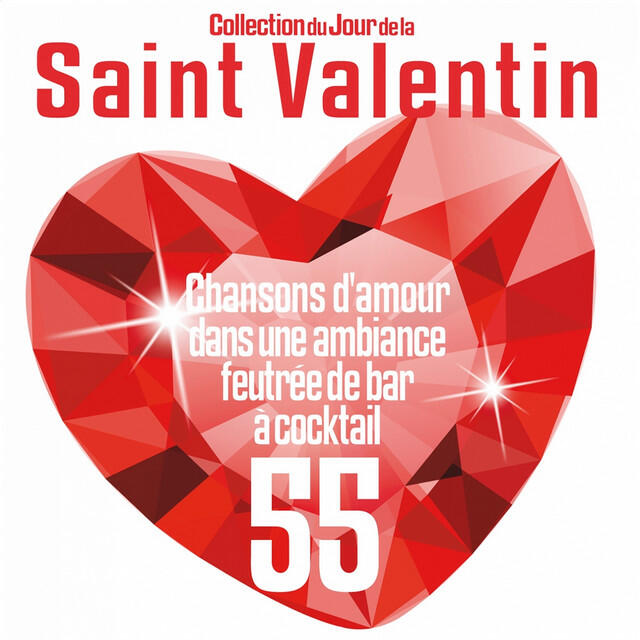 Релиз Collection du jour de la Saint Valentin (55 chansons d'amour dans une ambiance feutrée de bar à cocktail)