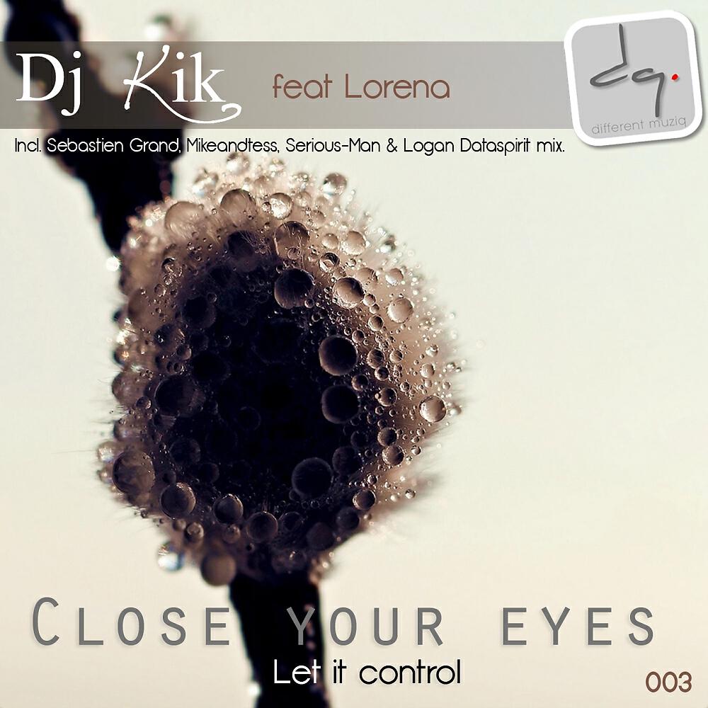 Релиз Close Your Eyes (Let It Control) E.P