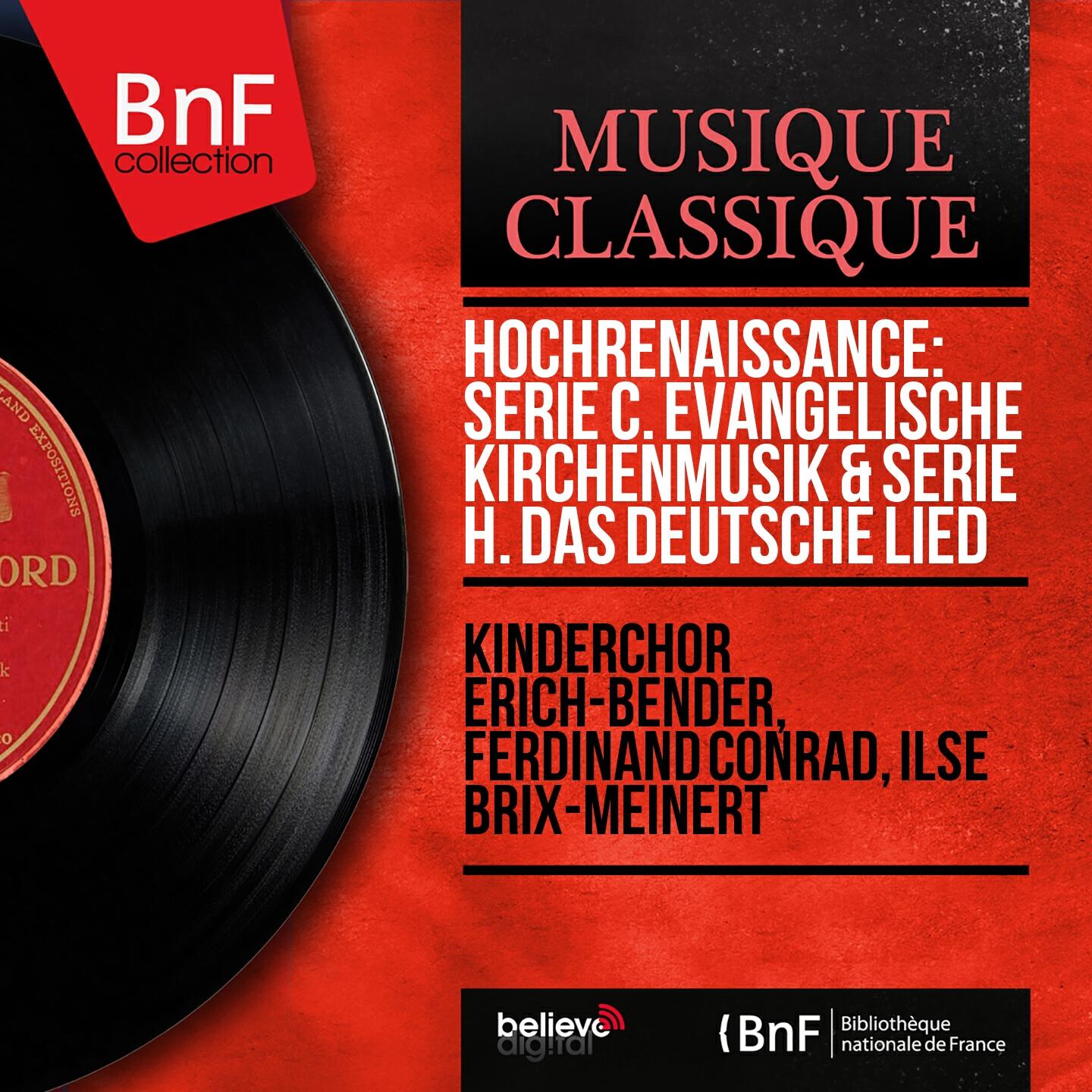 Релиз Hochrenaissance: Serie C. Evangelische Kirchenmusik & Serie H. Das deutsche Lied (Mono Version)