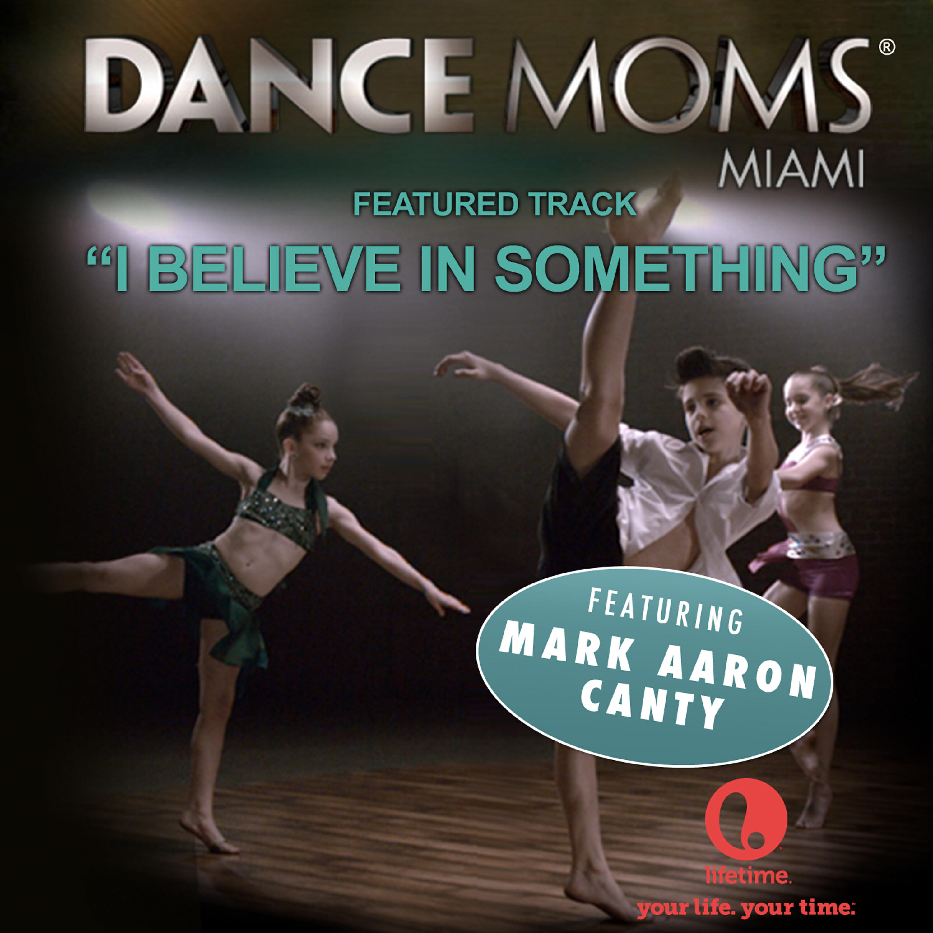 Релиз I Believe in Something (From "Dance Moms Miami") - Single
