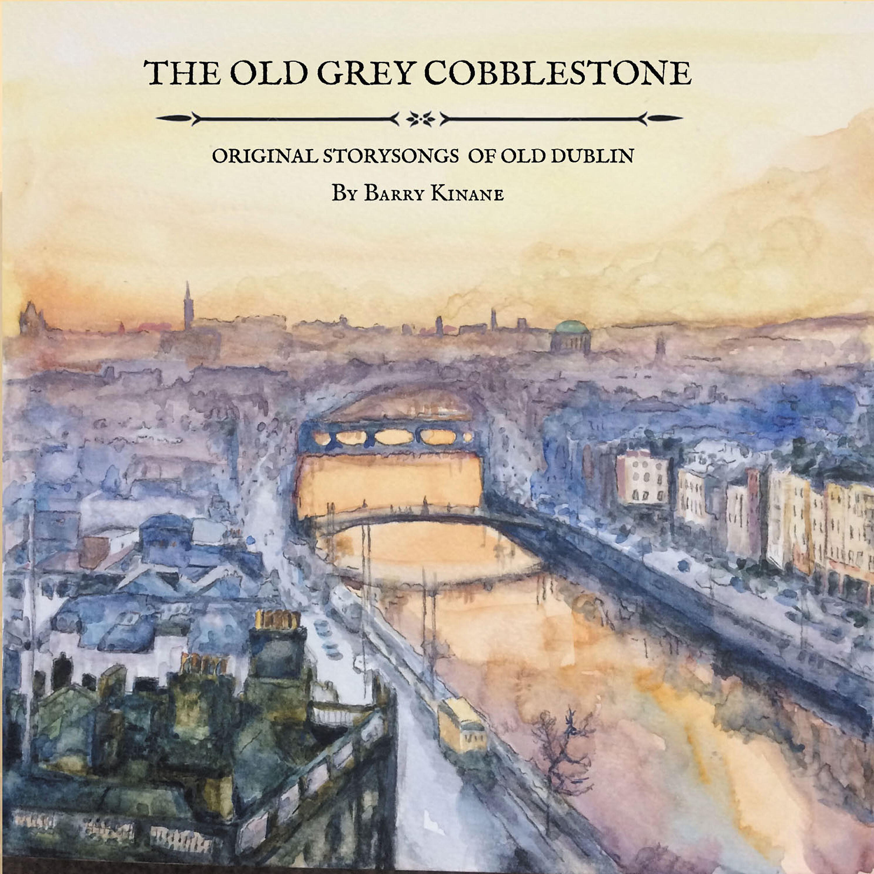 Релиз The Old Grey Cobblestone - Story Songs of Old Dublin