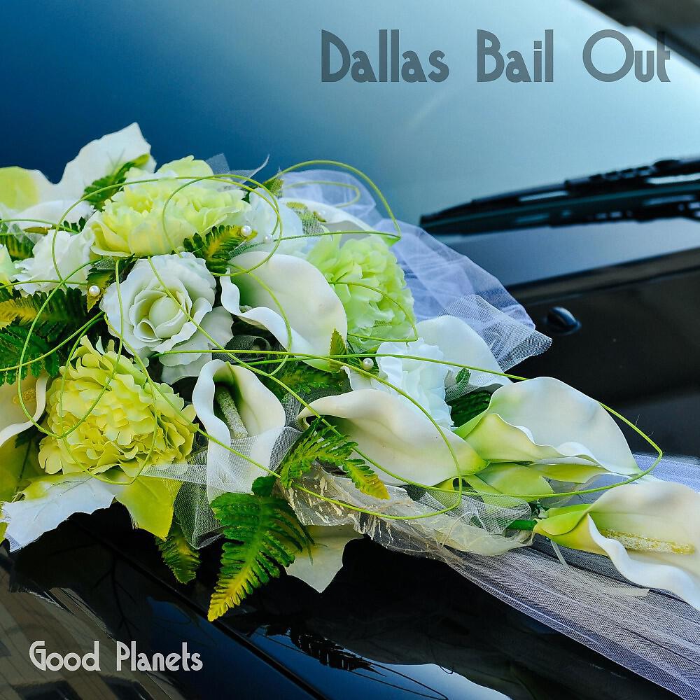 Постер альбома Dallas Bail Out