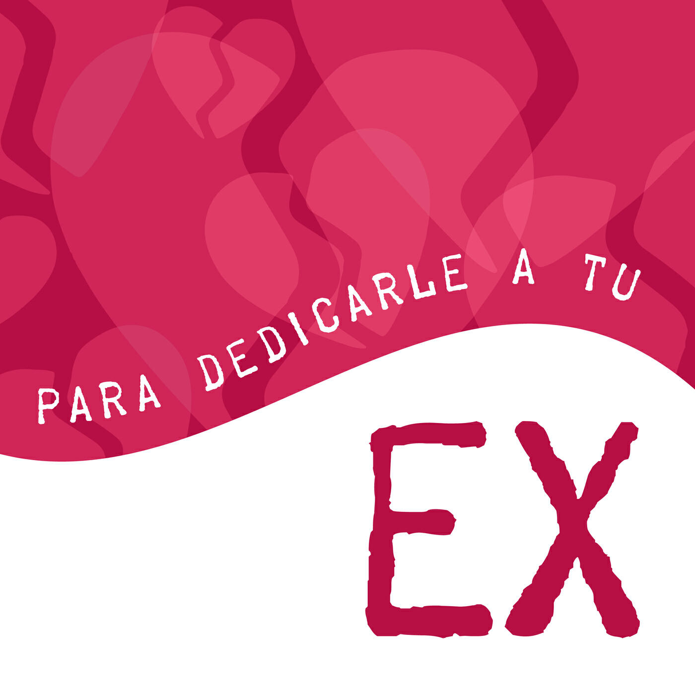 Релиз Para dedicarle a tu ex