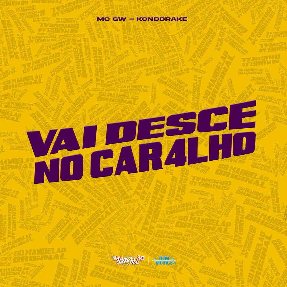 Релиз Vai Desce no Car4Lho
