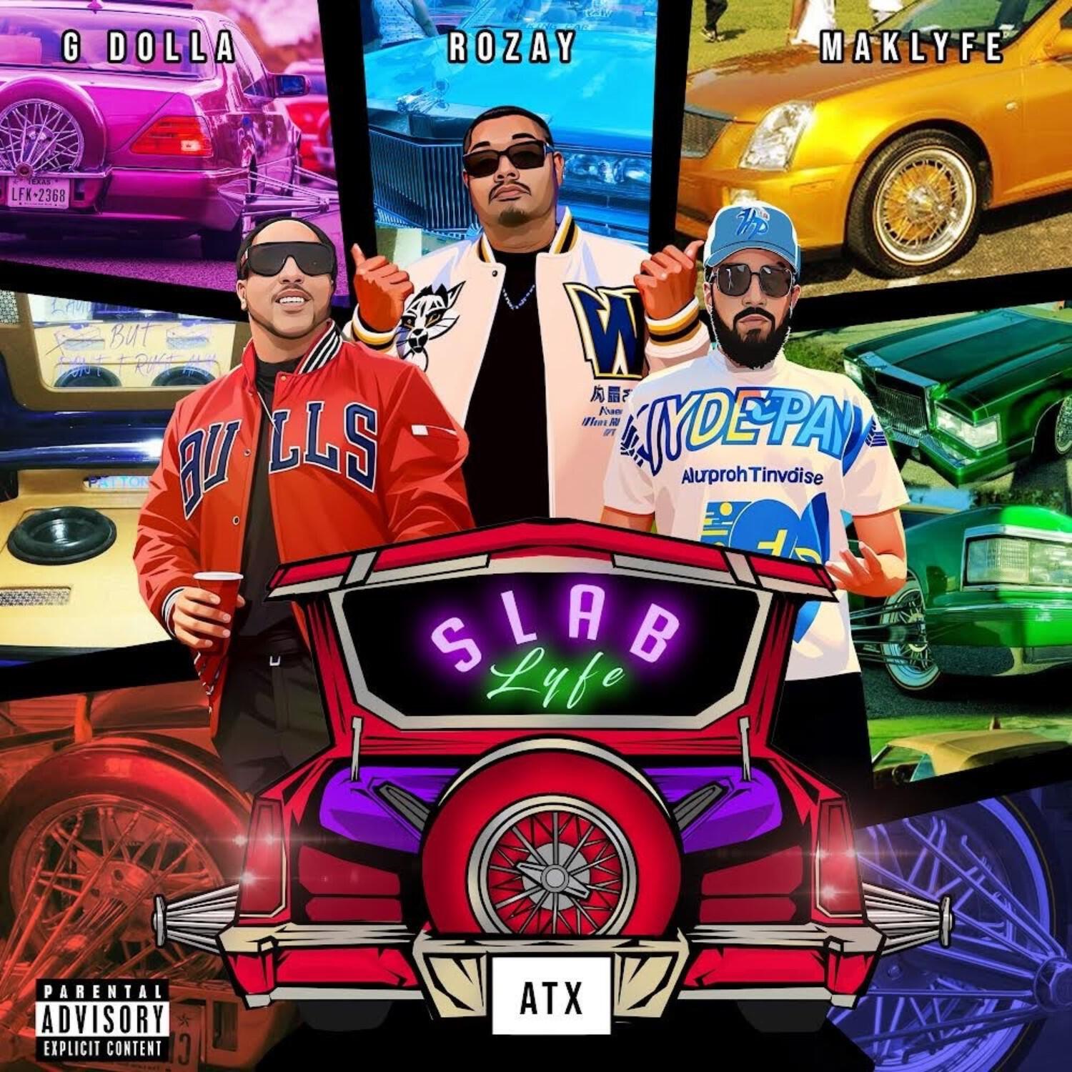 Rozay, G Dolla, Maklyfe - Slab Lyfe