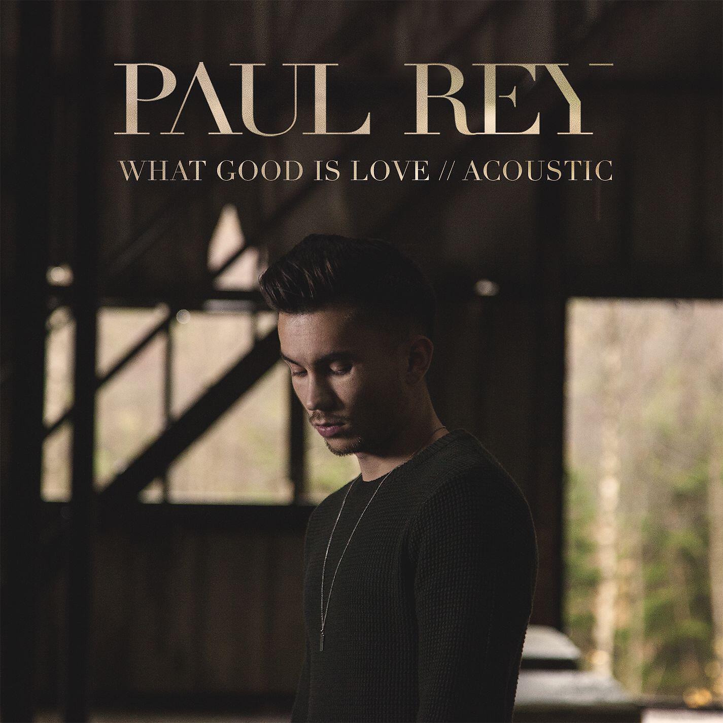 Релиз What Good Is Love (Acoustic)