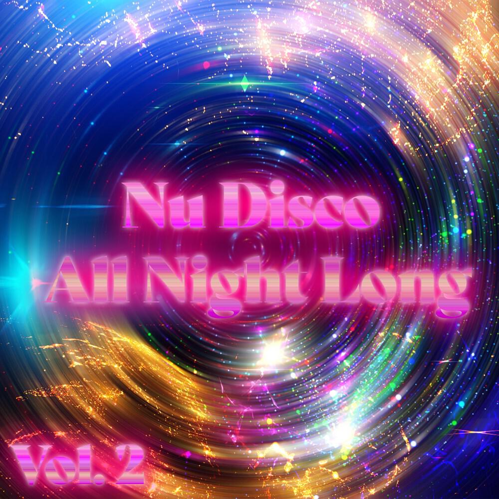 Релиз Nu Disco All Night Long, Vol. 2