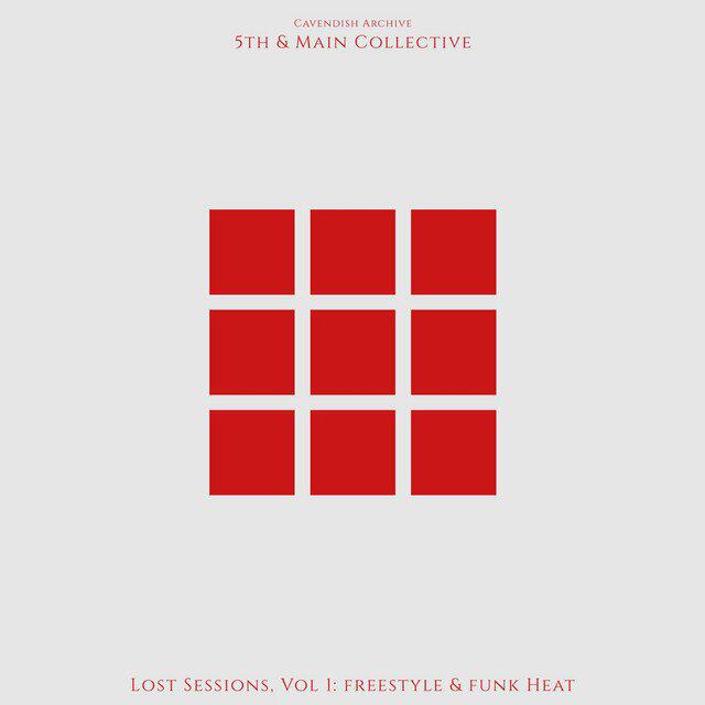 Релиз Cavendish archive presents The 5th & Main Collective - Lost Sessions Vol.1: Freestyle & Funk Heat
