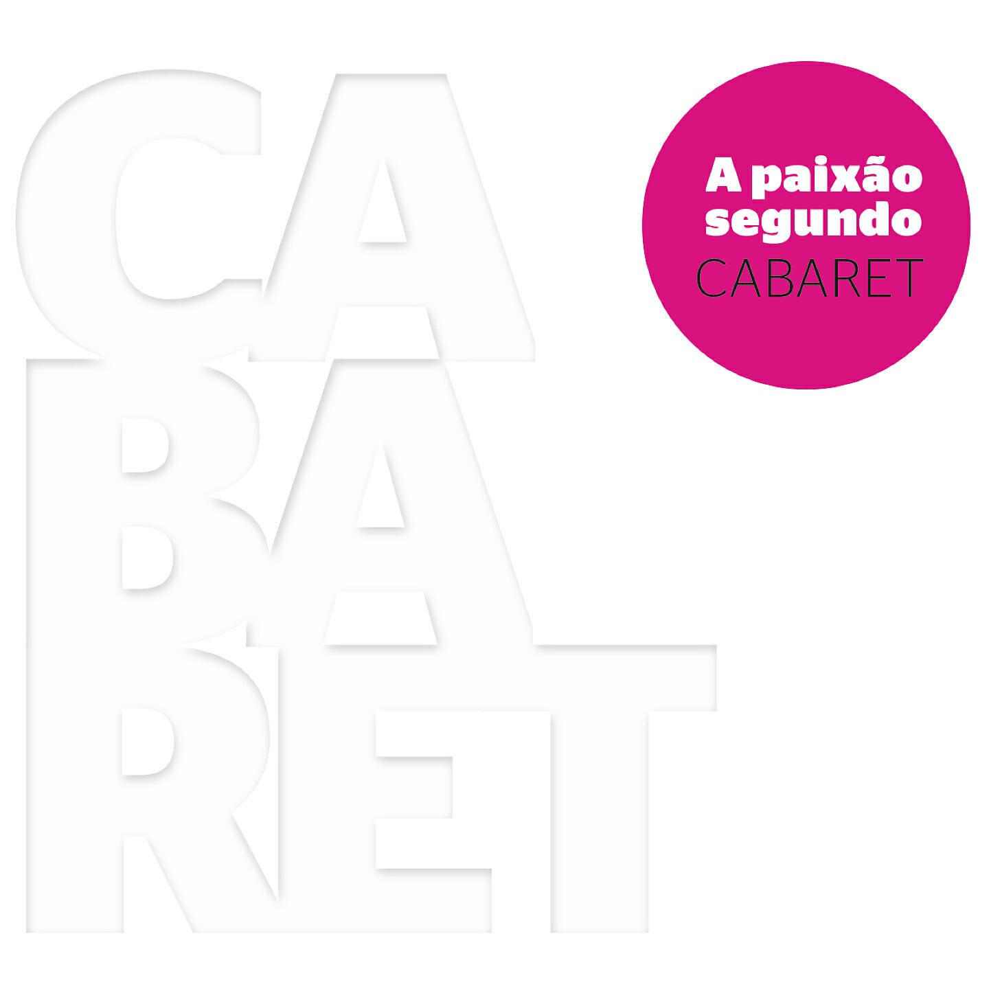 Релиз A Paixão Segundo Cabaret