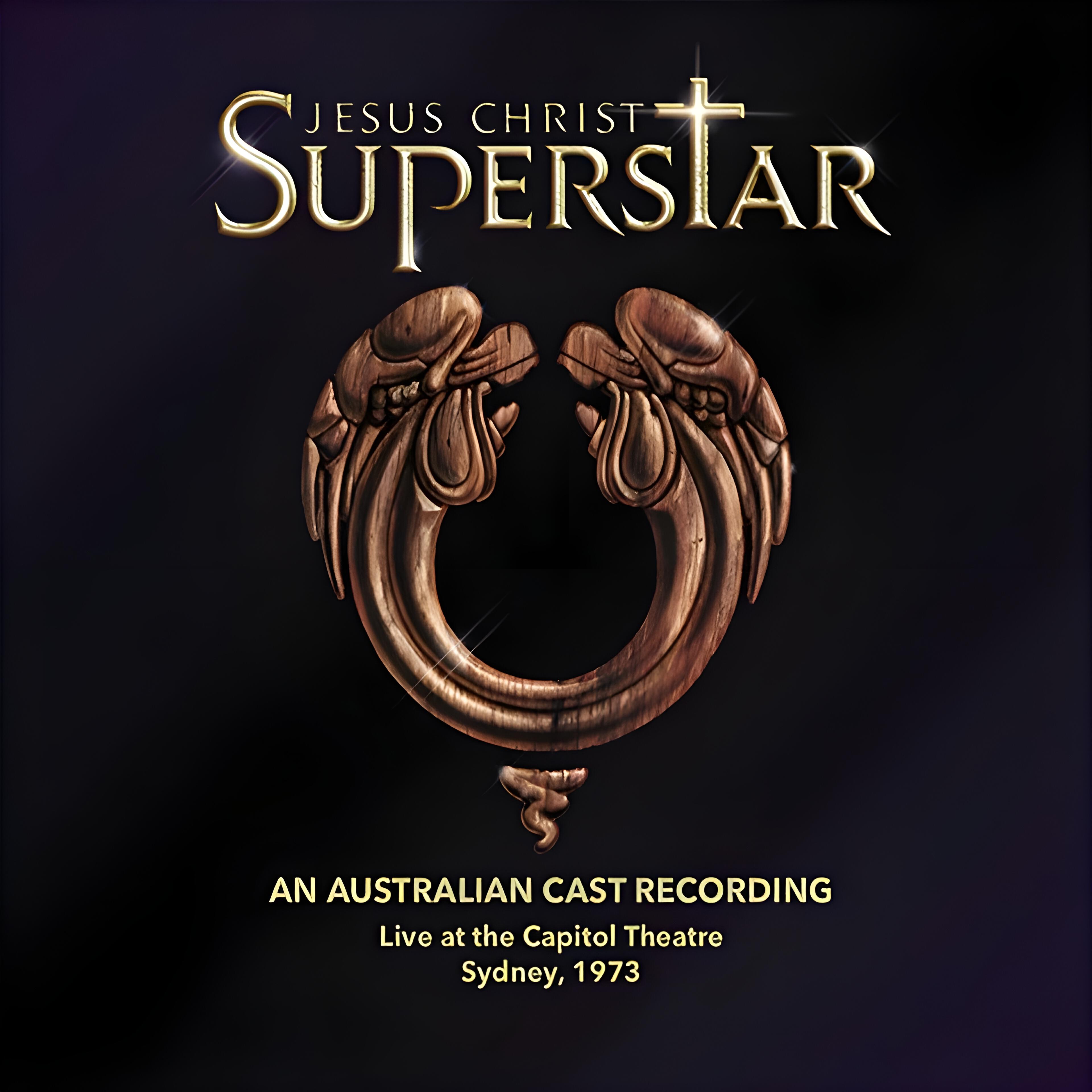 Релиз Jesus Christ Superstar (An Australian Cast Recording) [Live at the Capitol Theatre]