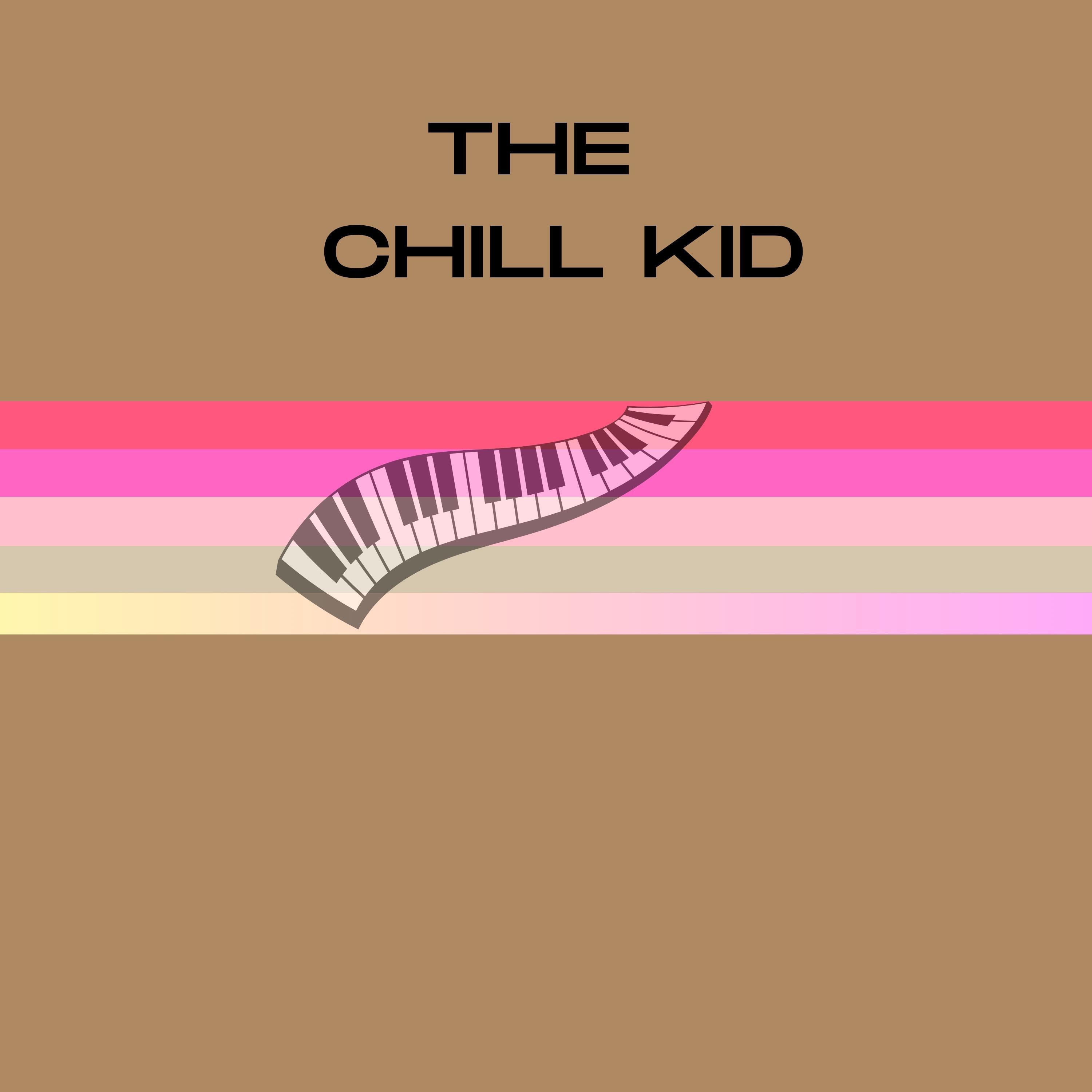 The Chill Kid