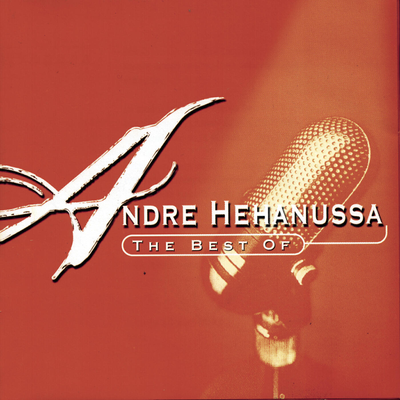 Постер альбома The Best Of Andre Hehanussa