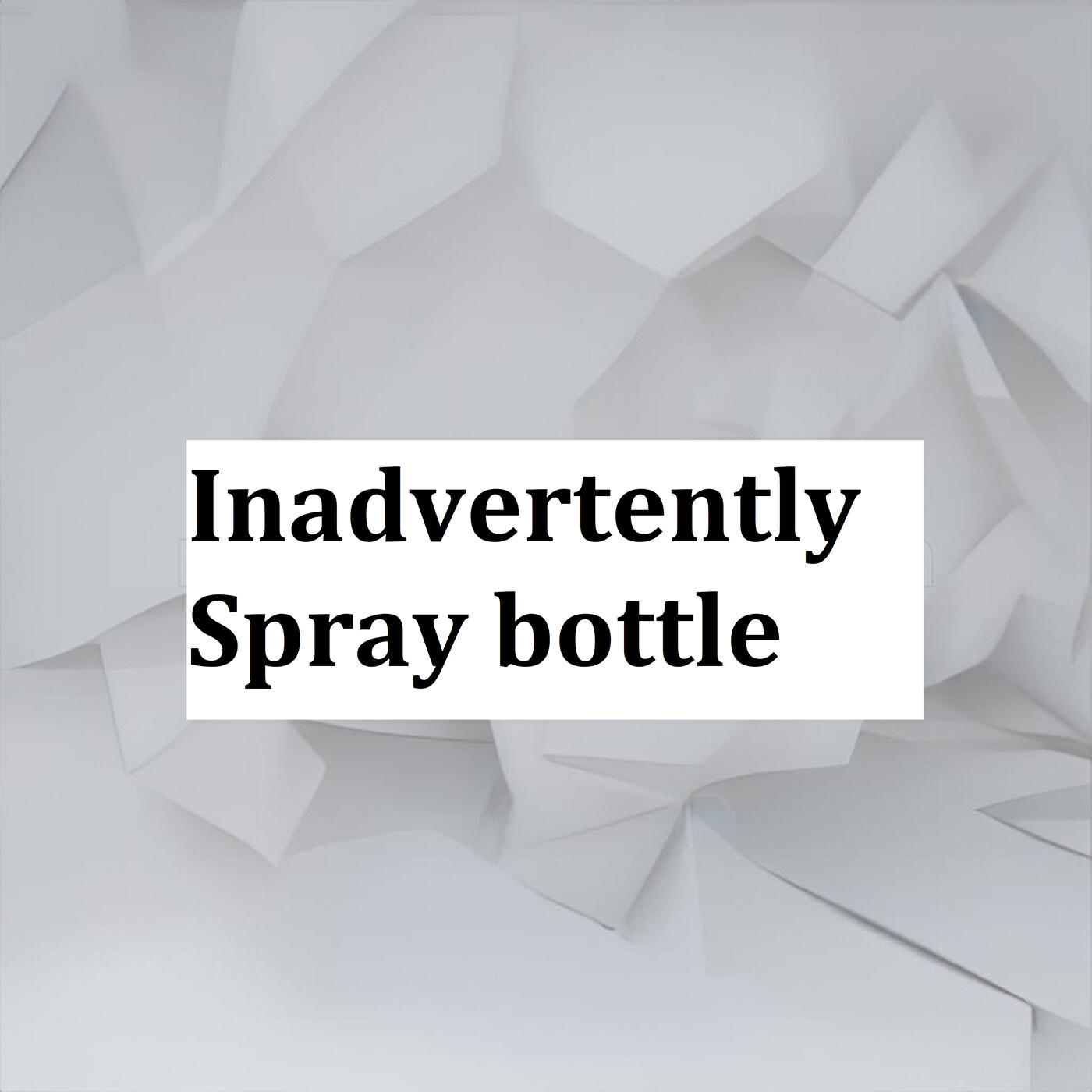 Релиз Inadvertently Spray Bottle