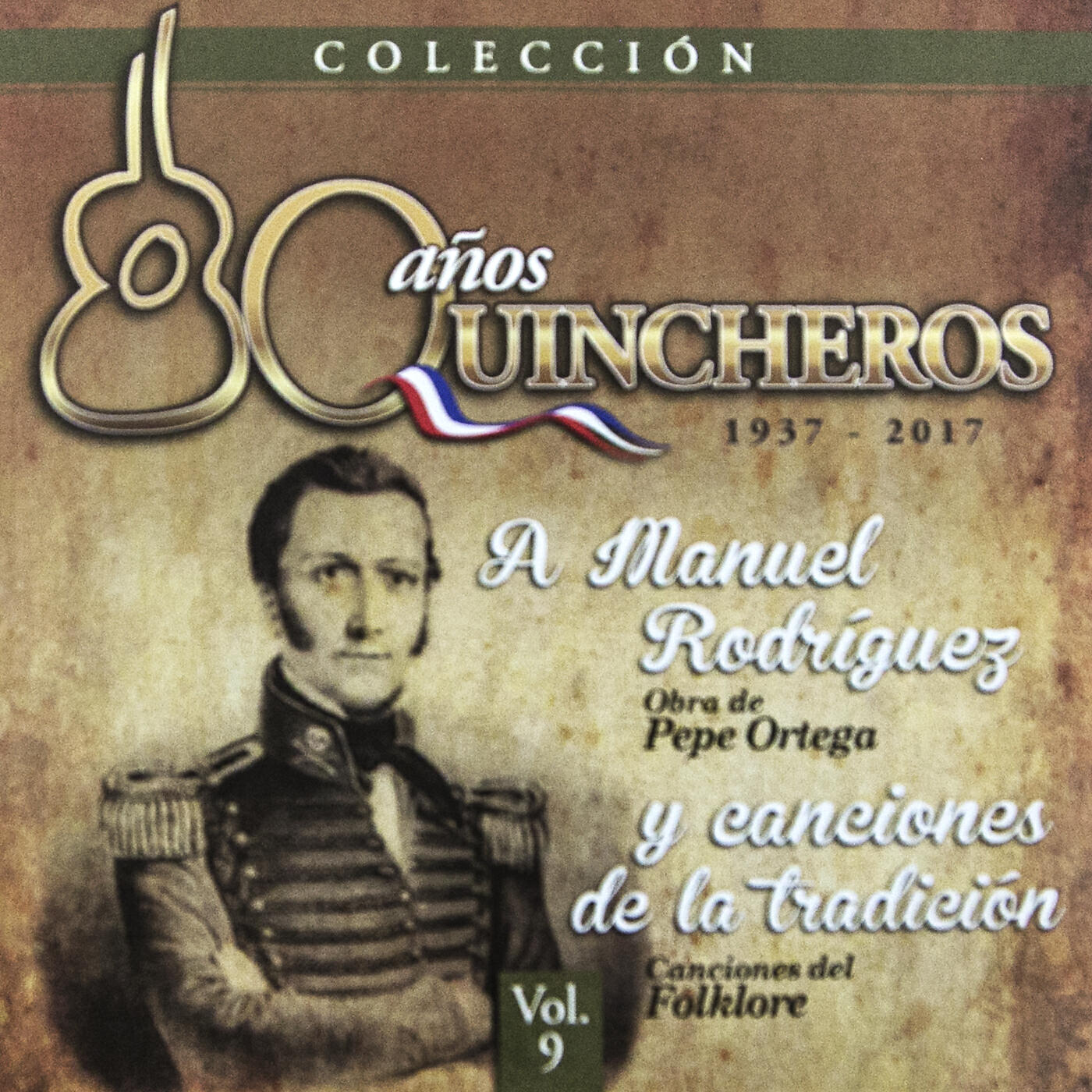 Релиз 80 Años Quincheros - A Manuel Rodríguez Y Canciones De La Tradición
