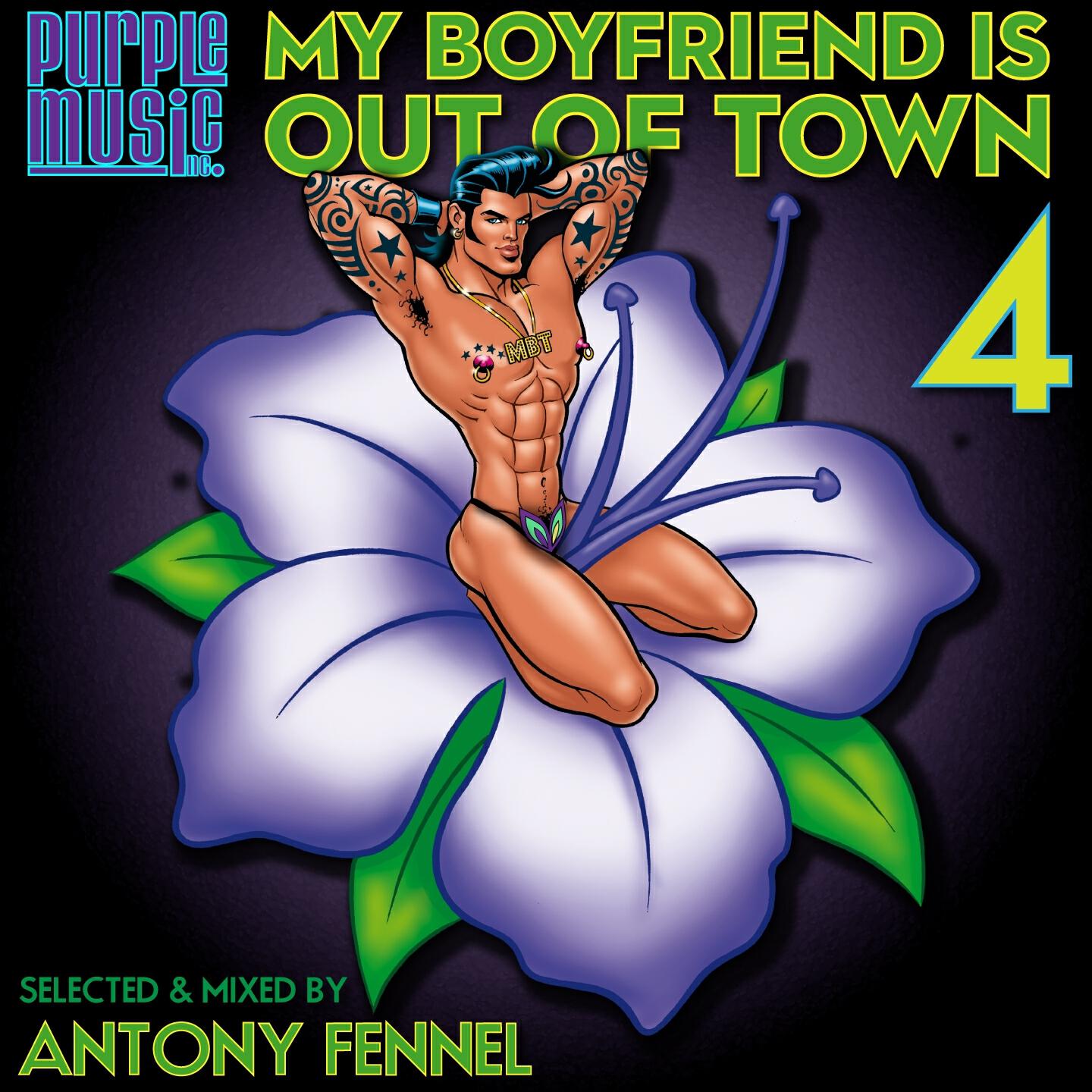 Релиз My Boyfriend Is out of Town 4, Vol. 4 (Selected & Mixed by Antony Fennel)