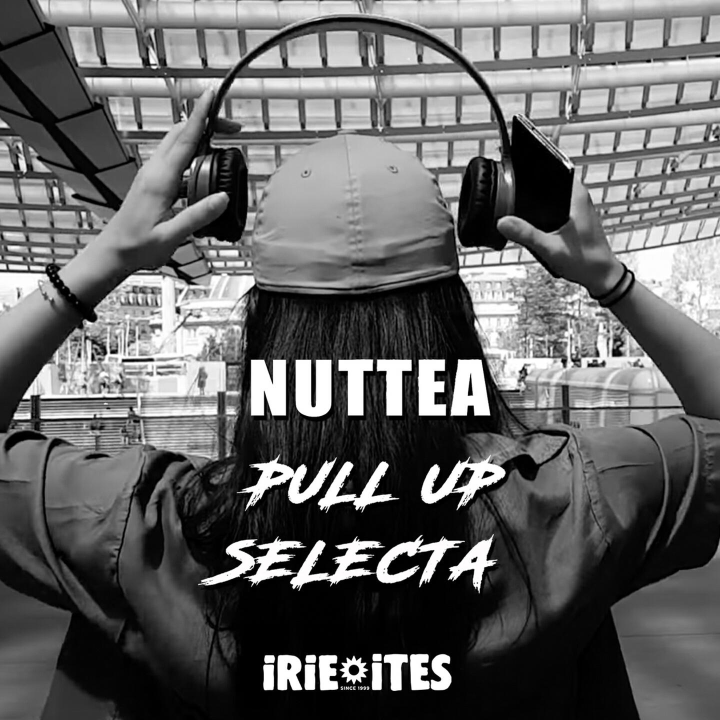 Скачать песню Nuttea, Irie Ites - Pull Up Selecta бесплатно в MP3 для Android и iOS