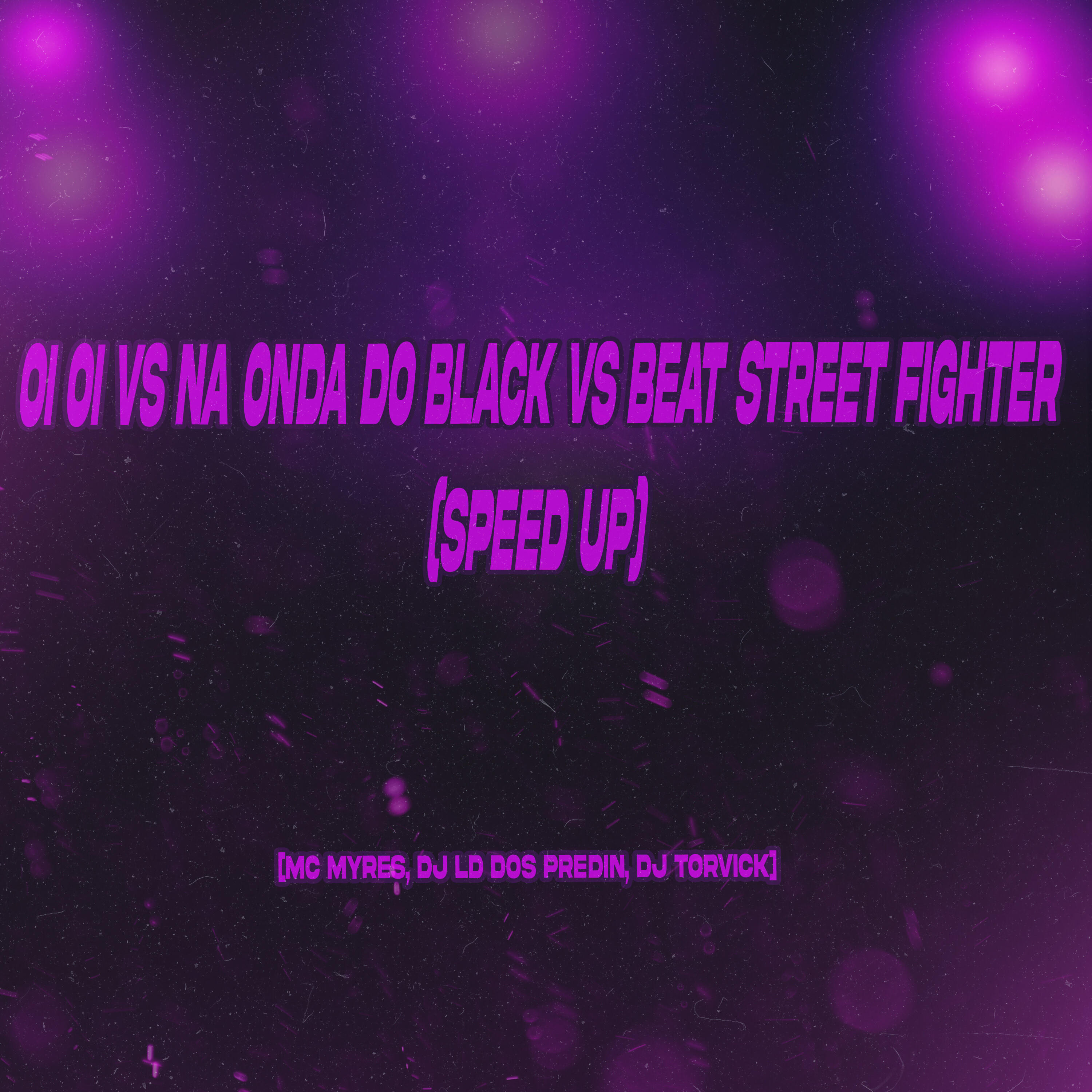 Релиз Oi Oi Vs na Onda do Black Vs Beat Street Fighter (Speed Up)
