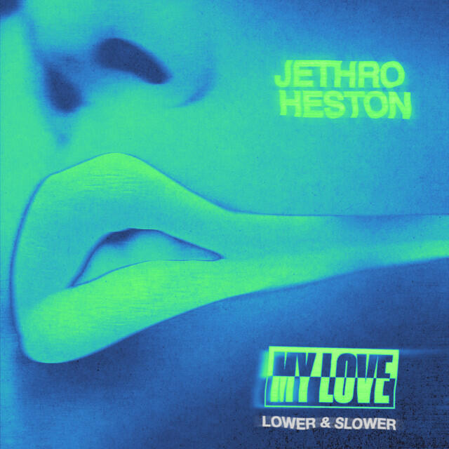 Релиз My Love (Lower & Slower)