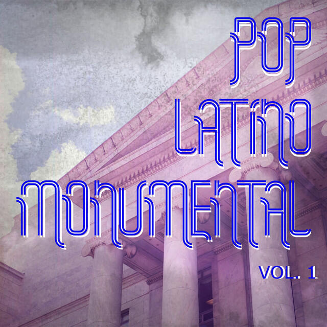 Постер альбома Pop Latino Monumental Vol. 1