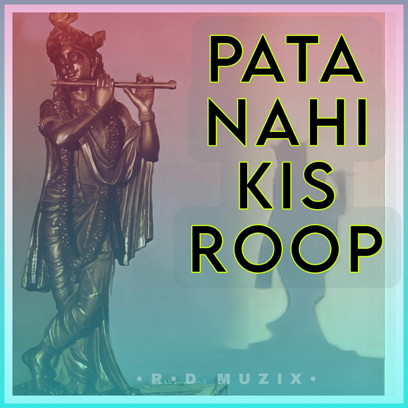 Релиз Pata Nahi Kis Roop