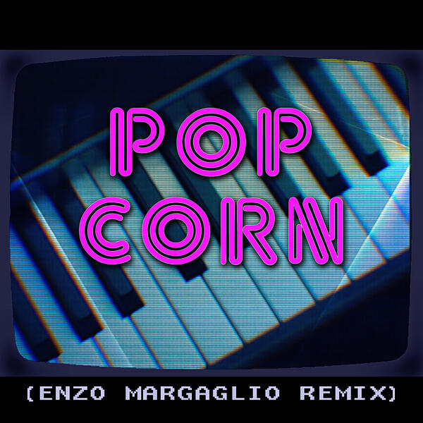 Релиз Popcorn (Enzo Margaglio Remix)