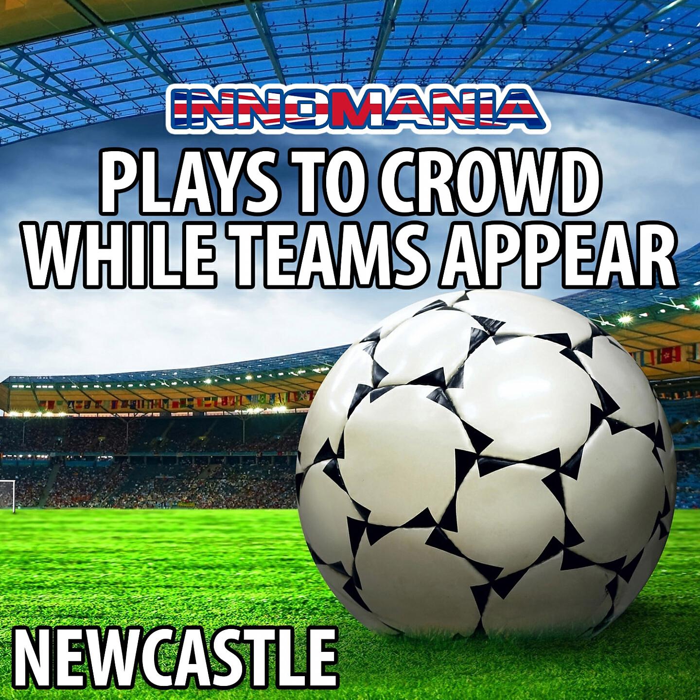 Релиз Plays To Crowd While Teams Appear (Inno Newcastle)