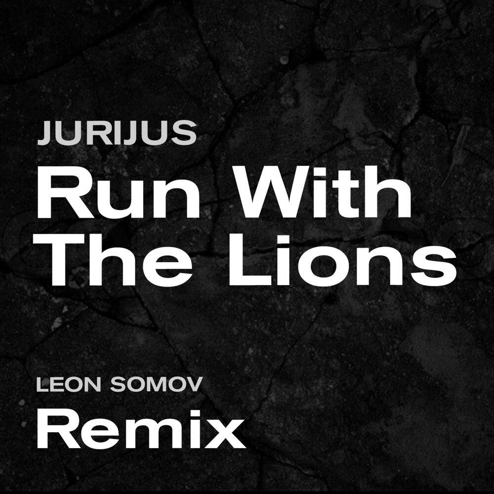 Релиз Run With the Lions (Leon Somov Remix)