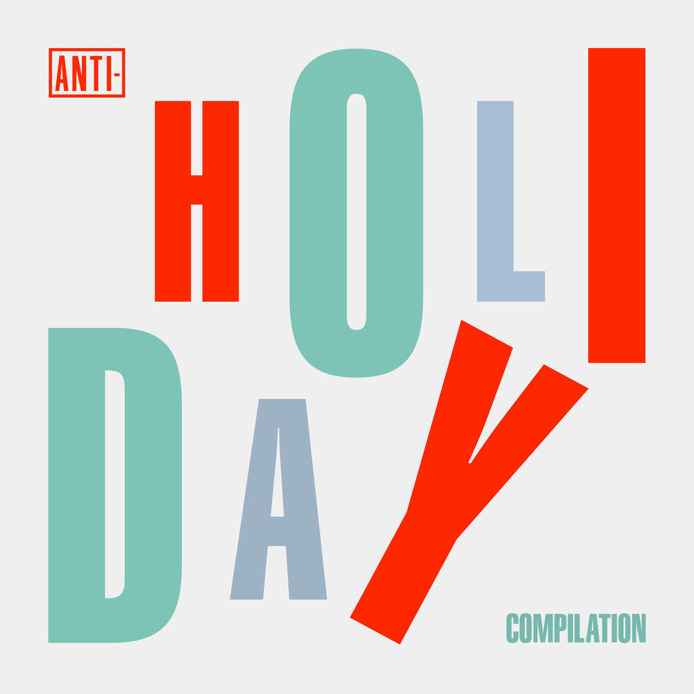 Релиз The Anti- Holiday Compilation (For People That Hate Holiday Compilations)