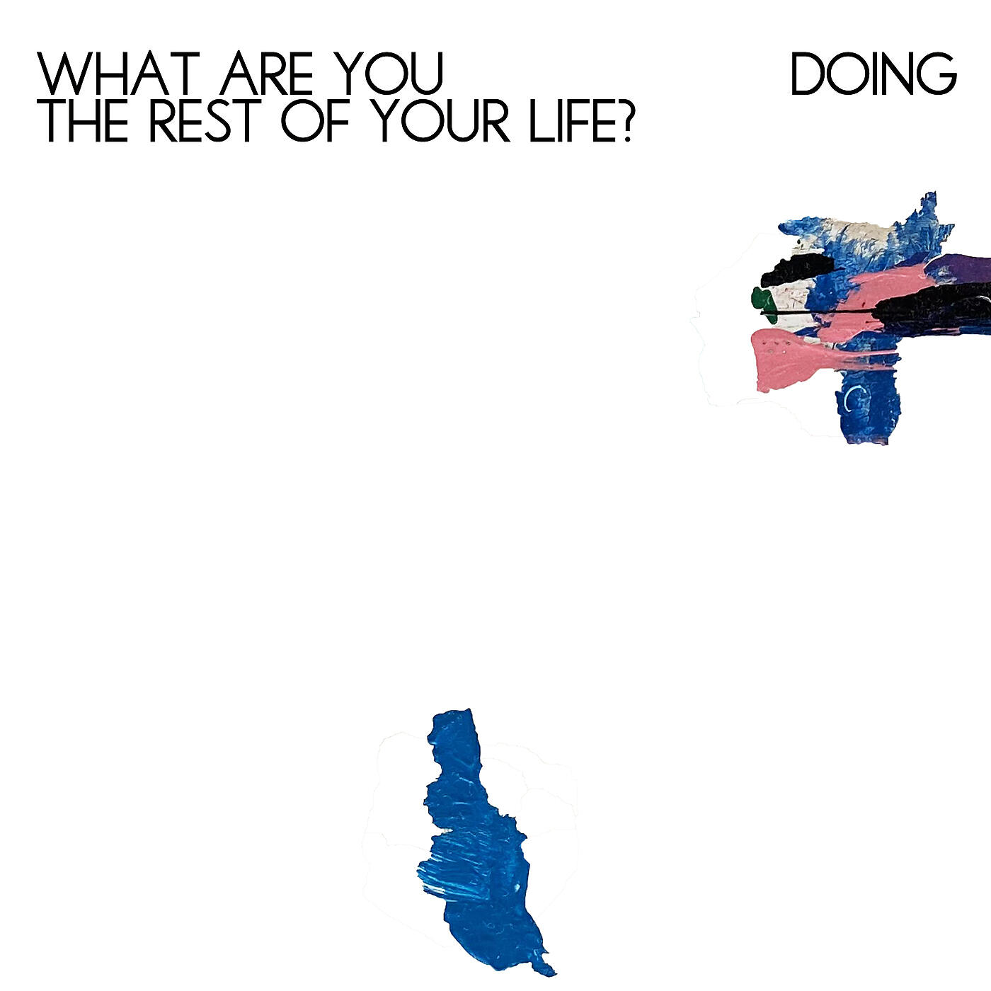 Релиз What are you doing the rest of your life?